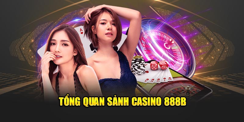 tong-quan-sanh-casino-888b